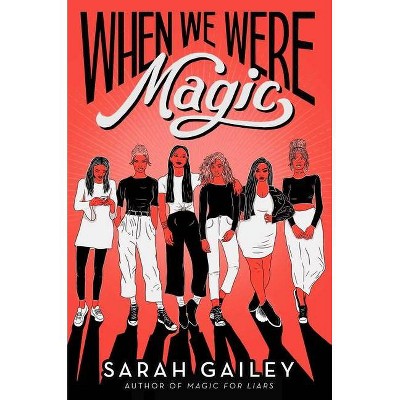 When We Were Magic - by  Sarah Gailey (Paperback)