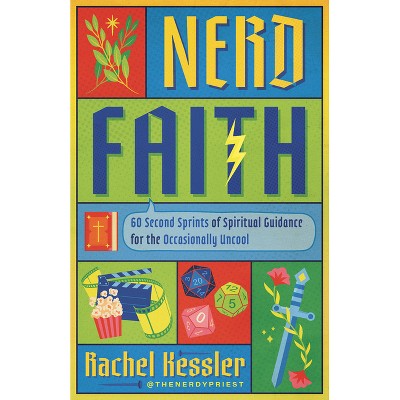 Nerd Faith - by  Rachel Kessler (Paperback)