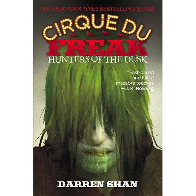 Cirque Du Freak: Hunters of the Dusk - by  Darren Shan (Paperback)