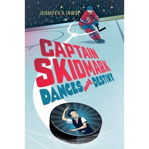 Captain Skidmark Dances with Destiny - by  Jennifer A Irwin (Paperback) - 1 of 1
