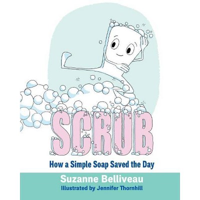 Scrub - by  Suzanne Belliveau (Paperback)