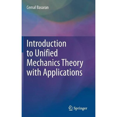 Introduction to Unified Mechanics Theory with Applications - by  Cemal Basaran (Hardcover)