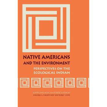 Native Americans and the Environment - by  Michael Eugene Harkin & David Rich Lewis (Paperback)