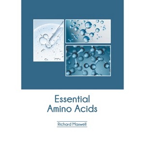 Essential Amino Acids - by  Richard Maxwell (Hardcover) - 1 of 1