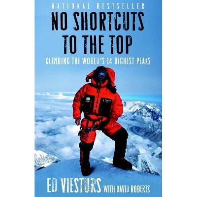 No Shortcuts to the Top - by  Ed Viesturs & David Roberts (Paperback)