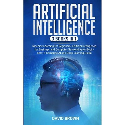 Artificial Intelligence - by  David Brown (Paperback)