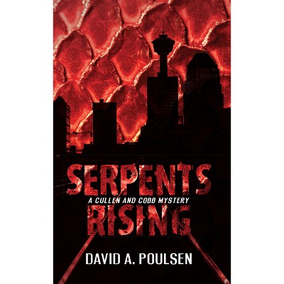Serpents Rising - (Cullen and Cobb Mystery) by  David A Poulsen (Paperback)