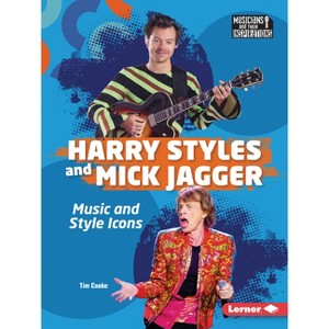 Harry Styles and Mick Jagger - (Musicians and Their Inspirations) by  Tim Cooke (Paperback) - 1 of 1