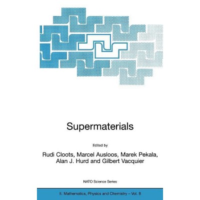 Supermaterials - (NATO Science Series II: Mathematics, Physics and Chemistry) (Hardcover)