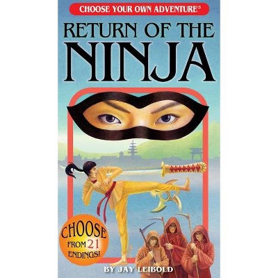 Return of the Ninja - (Choose Your Own Adventure) by  Jay Leibold (Paperback)