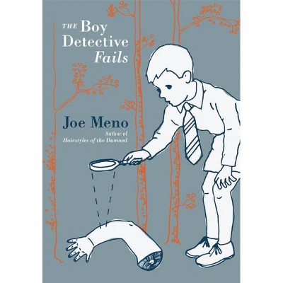 The Boy Detective Fails - (Punk Planet Books) by  Joe Meno (Paperback)