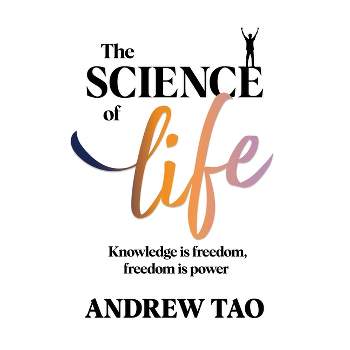 The Science of Life - by  Andrew Tao (Paperback)