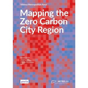 Mapping the Zero Carbon City Region - by  Roland Krebs & Stefan Mayr & Cédric Ramière & Claudia Staubmann (Paperback) - 1 of 1