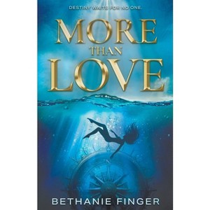 More Than Love - (More Than Life) by  Bethanie Finger (Paperback) - 1 of 1