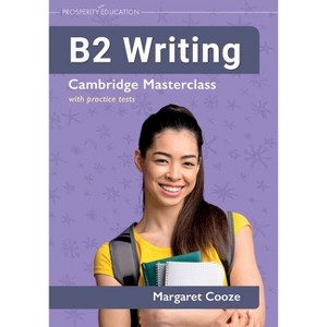 B2 Writing Cambridge Masterclass with practice tests - by  Margaret Cooze (Paperback) - 1 of 1