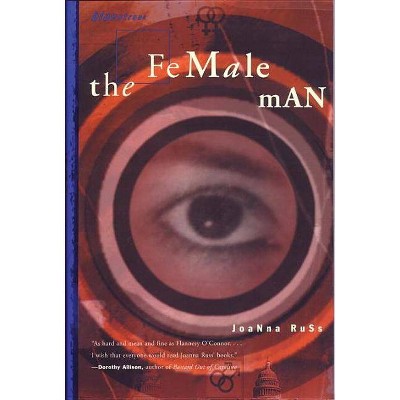 The Female Man - (Bluestreak) by  Joanna Russ (Paperback)