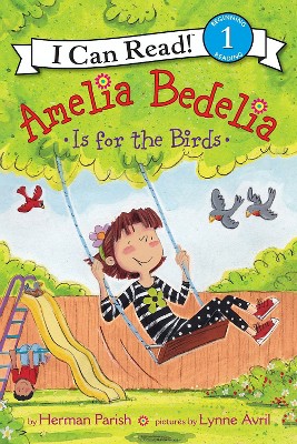 Amelia Bedelia Is For The Birds - By Herman Parish ( Paperback )
