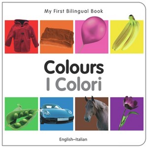 My First Bilingual Book-Colours (English-Italian) - by  Milet Publishing (Board Book) - 1 of 1