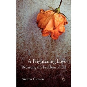 A Frightening Love - by  Andrew Gleeson (Hardcover) - 1 of 1