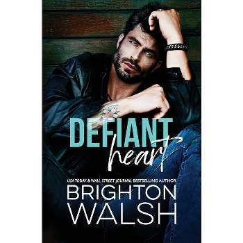 Defiant Heart - by  Brighton Walsh (Paperback)