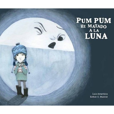 Pum Pum Hice Daño a la Luna - (Somos8) by  Luis Amavisca (Hardcover)