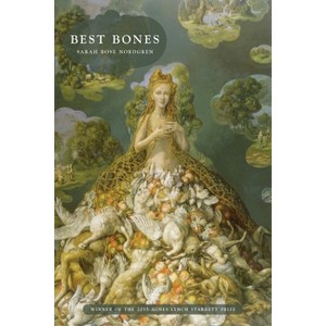 Best Bones - (Pitt Poetry) by  Sarah Rose Nordgren (Paperback) - 1 of 1