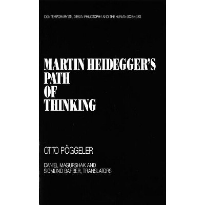Martin Heidegger's Path of Thinking - (Contemporary Studies in Philosophy and Literature) by  Otto Poggeler (Paperback)