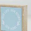 VIP Wood 5 in. Blue Our Life Our Story Our Home Tabletop Decor - 4 of 4