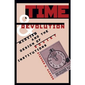 Time and Revolution - by  Stephen E Hanson (Paperback) - 1 of 1