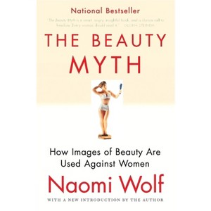 The Beauty Myth - by  Naomi Wolf (Paperback) - 1 of 1