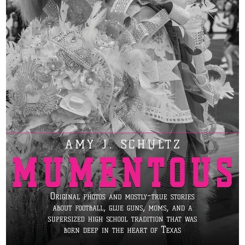Mumentous - by  Amy J Schultz (Hardcover) - image 1 of 1
