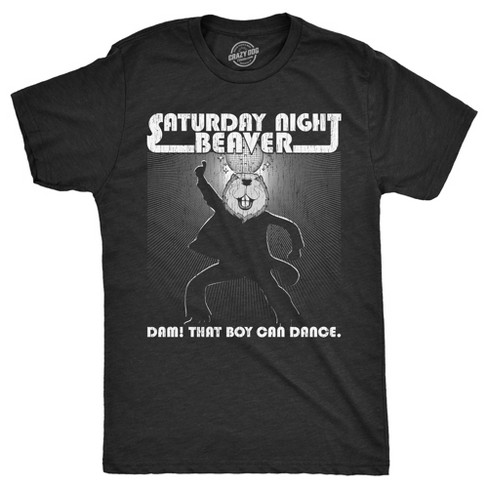 Mens Saturday Night Beaver T Shirt Funny Dancing Disco Joke Tee For Guys Crazy Dog Men s T Shirt Black 3xl Target