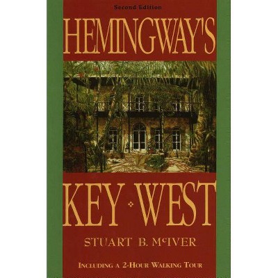 Hemingway's Key West - 2nd Edition by  Stuart B McIver (Paperback)