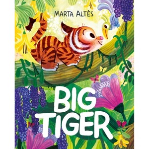 Big Tiger - by  Marta Altés (Hardcover) - 1 of 1