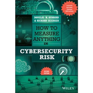 How to Measure Anything in Cybersecurity Risk - 2nd Edition by  Douglas W Hubbard & Richard Seiersen (Hardcover) - 1 of 1