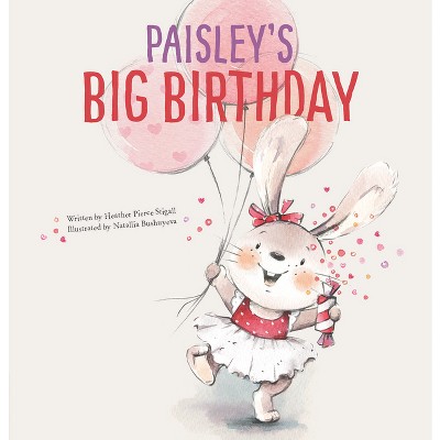 Paisley's Big Birthday - by  Heather Pierce Stigall (Hardcover)