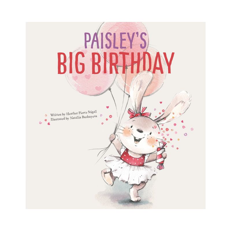 Paisley's Big Birthday - by  Heather Pierce Stigall (Hardcover), 1 of 2