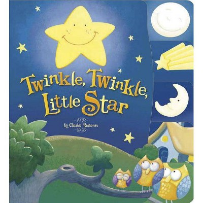 Twinkle, Twinkle, Little Star - (Charles Reasoner Nursery Rhymes) by  Charles Reasoner & Megan Borgert-Spaniol (Board Book)