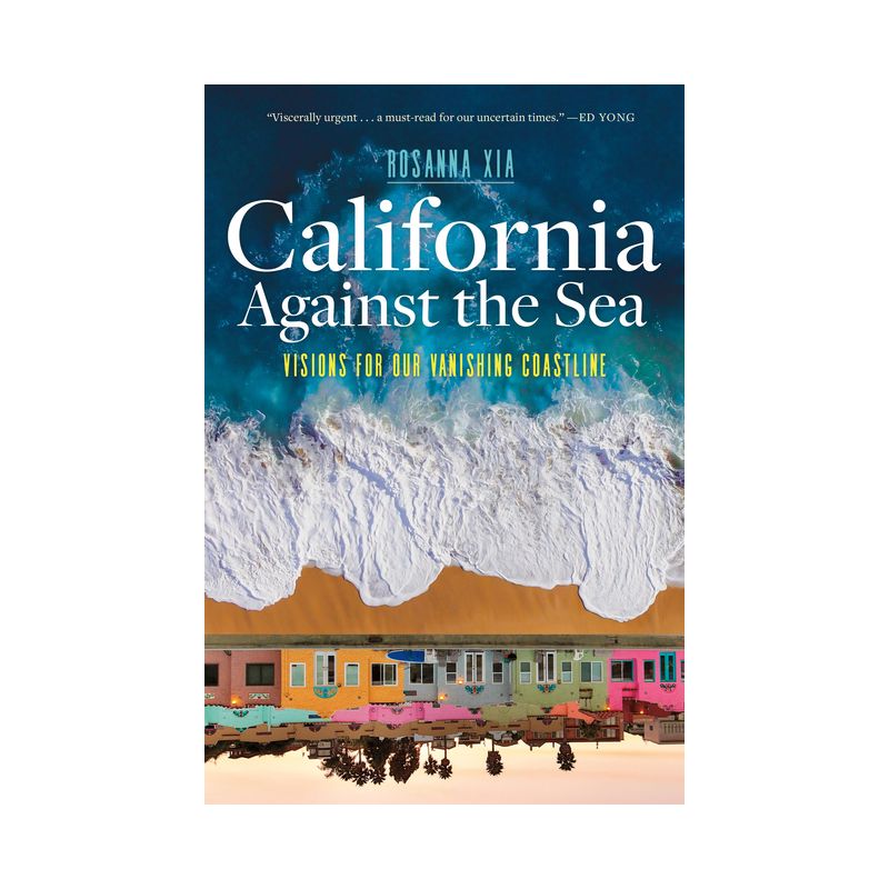 California Against the Sea - by Rosanna Xia, 1 of 2