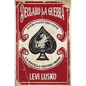 Declaro La Guerra - by  Levi Lusko (Paperback)