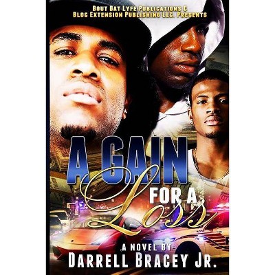 A Gain for a Loss - by  Darrell Bracey Jr (Paperback)