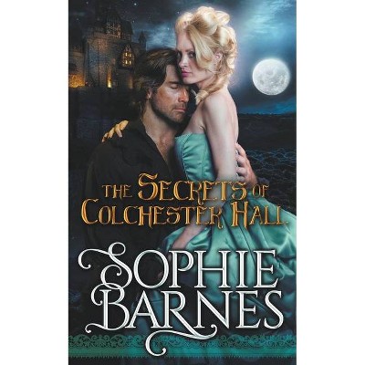 The Secrets Of Colchester Hall - by  Sophie Barnes (Paperback)