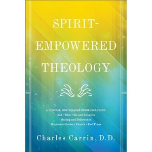 Spirit-Empowered Theology - by  Carrin D D Charles (Paperback) - 1 of 1