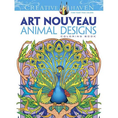 Creative Haven Art Nouveau Animal Designs Coloring Book - (Creative Haven Coloring Books) by  Marty Noble (Paperback)