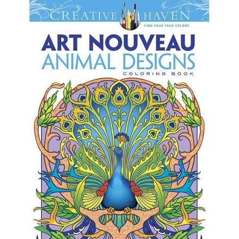 Creative Haven Art Nouveau Animal Designs Coloring Book - (creative Haven Books) By Marty Noble (paperback) : Target