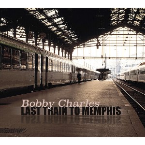 Bobby Charles - Last Train To Memphis (CD) - 1 of 1