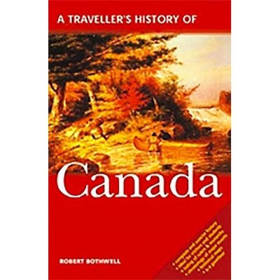 A Traveller's History of Canada - (Interlink Traveller's Histories) 2nd Edition by  Robert Bothwell (Paperback)