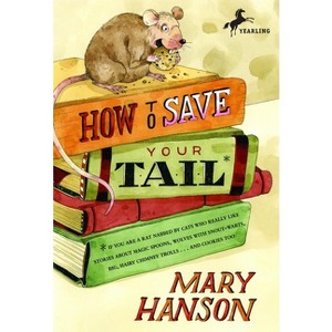 How to Save Your Tail* - by  Mary Hanson (Paperback) - 1 of 1