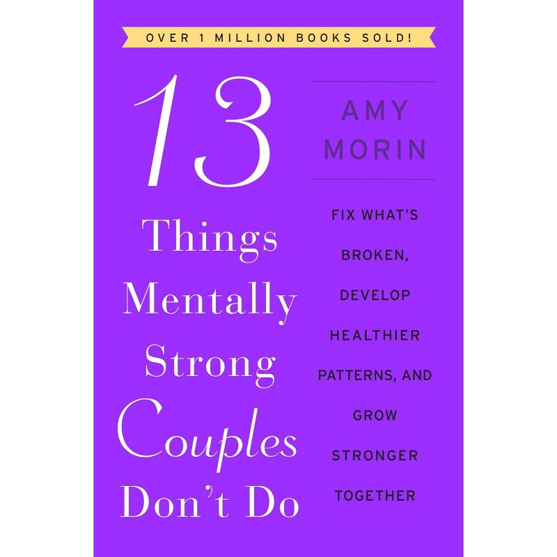 13 Things Mentally Strong Couples Don&#39;t Do - by  Amy Morin (Paperback), 1 of 2
