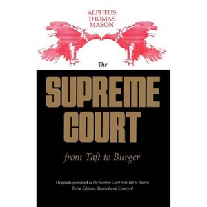 The Supreme Court from Taft to Burger - (Edward Douglass White Lectures) by  Alpheus Thomas Mason (Paperback) - 1 of 1